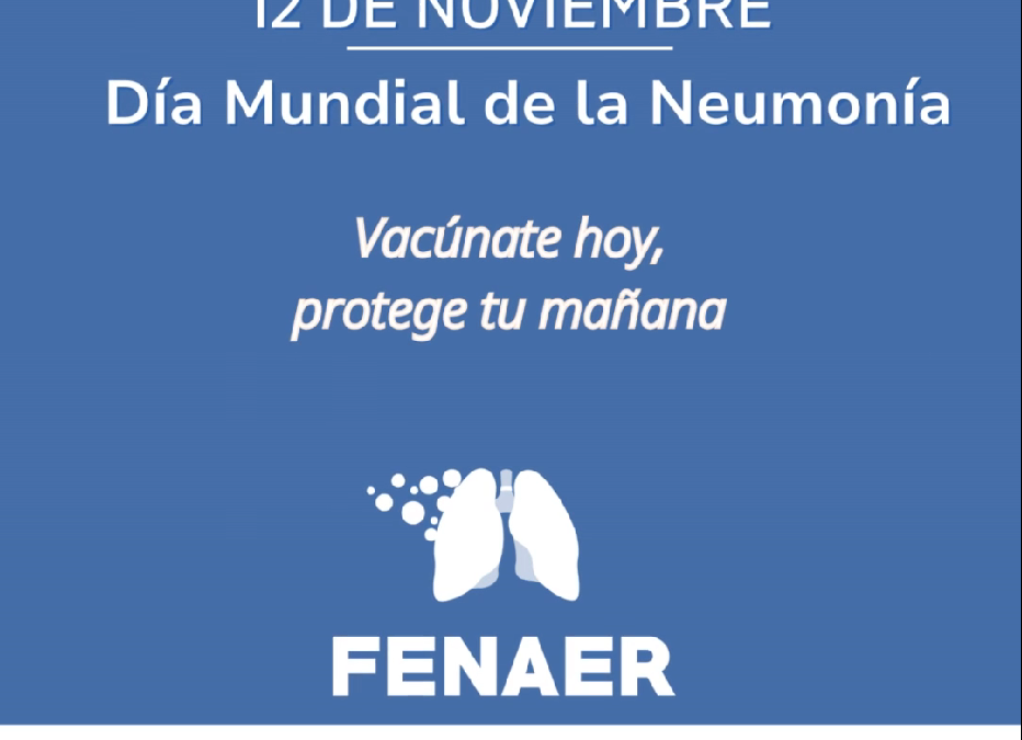 Día Mundial contra la Neumonía: Fenaer recuerda la importancia de vacunarse contra una enfermedad que en España causa 10.000 muertes al año